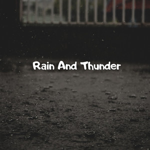 Rain and Thunder