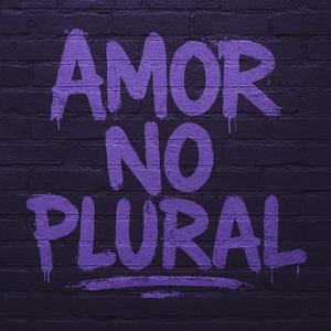 AMOR NO PLURAL (feat. FIEL) (Explicit)