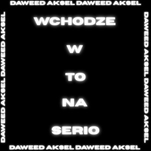 WCHODZE W TO NA SERIO (Explicit)