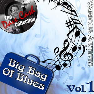 Big Bag of Blues Vol. 1 - [The Dave Cash Collection]