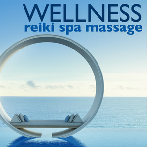 Wellness Reiki Spa Massage - Body & Spirit Harmony Music for Ayurvedic Massages