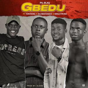 Gbedu (feat. Tonyking, Oluwatokee & Snazzyking)