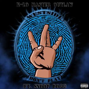 Westside Don't Play (feat. Snoop Dogg) [Explicit]