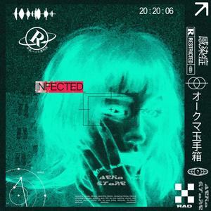 INFECTED (feat. Taylor Torrence & Kyra Mastro)