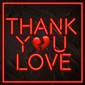 Thank You Love (Explicit)