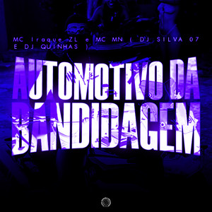 AUTOMOTIVO DA BANDIDAGEM (Explicit)