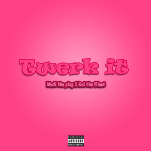 Twerk It (Explicit)