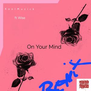 On Your mind Pt2 (feat. Wise) (Explicit)