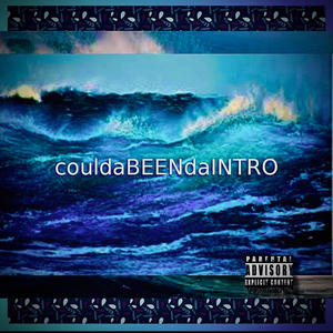 couldaBEENdaINTRO (Explicit)