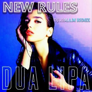 New Rules(DJ L&M.A.M Remix)