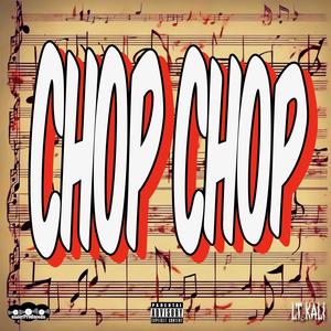 Chop Chop (Explicit)