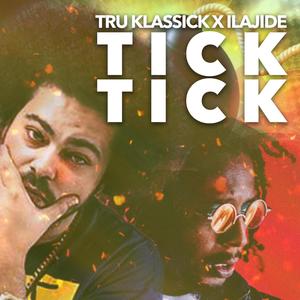 Tick Tick (feat. Ilajide) (Explicit)