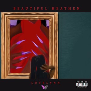 Beautiful Heathen (Explicit)