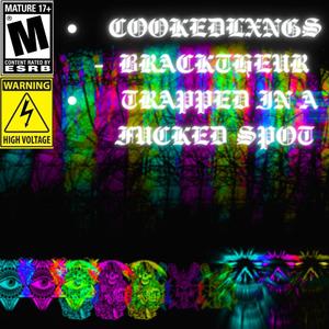 TRAPPED IN A ****** SPOT (feat. Bracktheur) (Explicit)