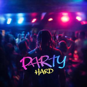Party Hard (Dolo) (Explicit)