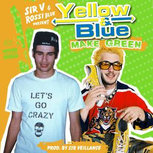 Yellow and Blue Make Green(feat. Rossi Blue) (Explicit)