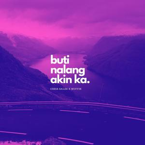 buti nalang akin ka (feat. Chris Sales)