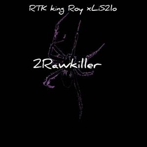 2Rawkiller (feat. RTK KingRoy) [Explicit]