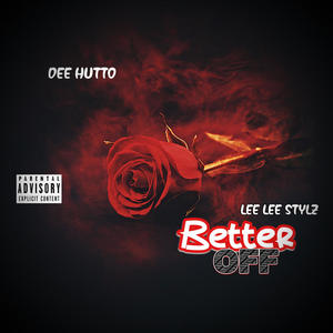 Better Off(feat. Lee Lee Stylz) (Explicit)