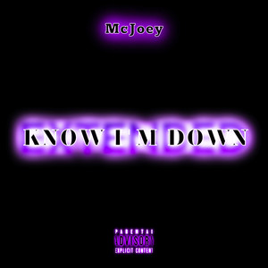 Know I'm Down (Explicit)