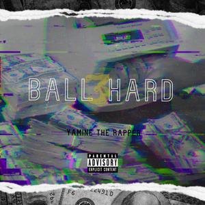 Ball Hard the Mixtape Pt. 3 (Explicit)