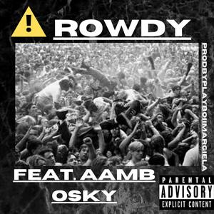 Rowdy (Explicit)