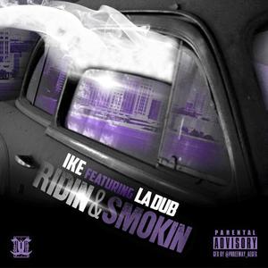 Ridin' & Smokin' (feat. La Dub|Explicit|Dub)