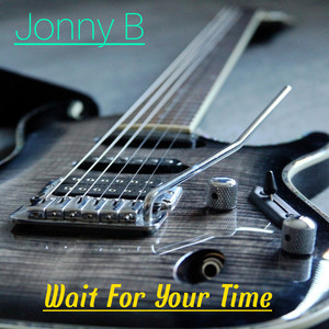 Jonny B - Wait for Your Time