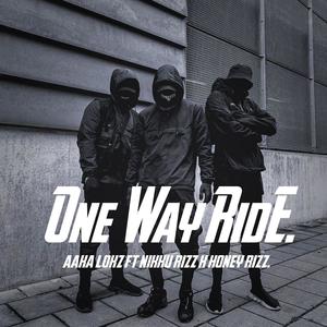 One Way Ride (feat. Honey Rizz & Nikku Rizz) [Explicit]