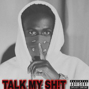Talk My Sh!t (feat. Cj Viper & Attara) (Explicit)