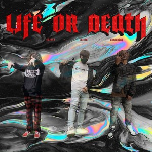 Life or Death (feat. Cuzzo & Unkwnzay) [Explicit]