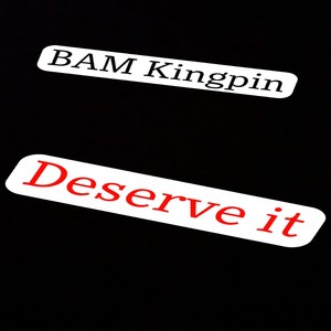 Deserve It (Explicit)