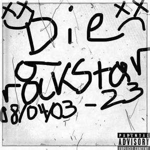 Die a Rockstar (Explicit)