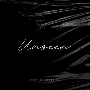 Unseen (feat. Kreepz) [Explicit]