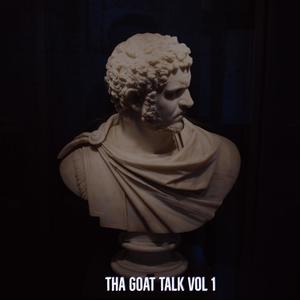 THA GOAT TALK VOL 1 (Explicit)