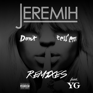 Don't Tell 'Em (Remixes) [Explicit]