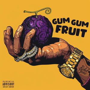 Gum Gum Fruit (Explicit)