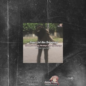 DJ Papa Liat Aku Bernyanyi X Gak Mau Pulang Mashup Style
