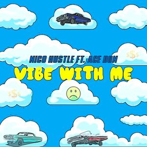 Vibe With Me (feat. Ace Don)