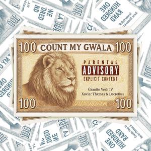 COUNT MY GWALA (feat. Xavier Thxmas & Lucretius) (Explicit)