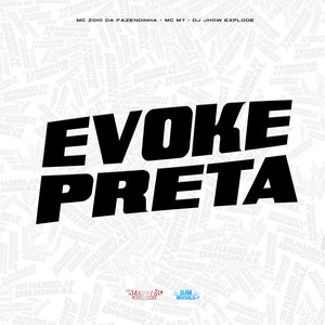 Evoke Preta (Explicit)