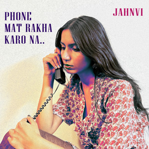 Phone Mat Rakha Karo Na (Live at The Tiny Room Studio, Delhi, 2024)