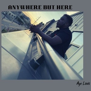 Anywhere But Here (Explicit)