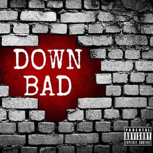 DOWN BAD (feat. Lil Jetlee) [Explicit]