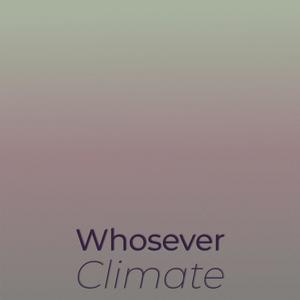 Whosever Climate