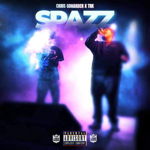 Spazz (feat. TRK) (Explicit)