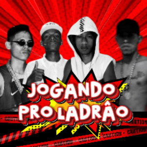 JOGANDO PRO LADRÂO (Explicit)