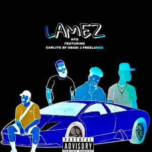 Lamez (feat. Freelance, Obasi Jackson & Carlito SF) (Explicit)