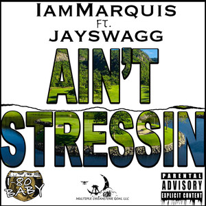 Ain't Stressin (Explicit)