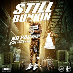 Still Bunkin' (feat. Joe Green RSN) (Explicit)